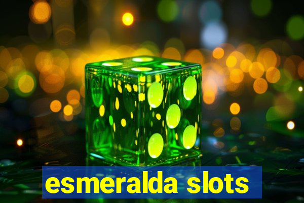 esmeralda slots