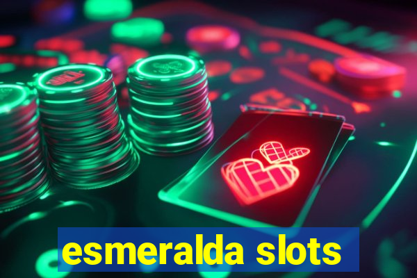 esmeralda slots