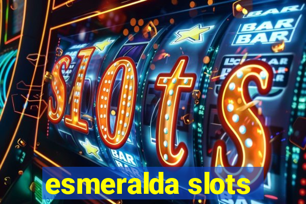 esmeralda slots