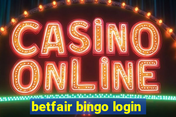 betfair bingo login