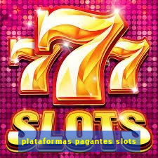 plataformas pagantes slots