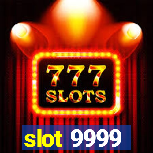 slot 9999