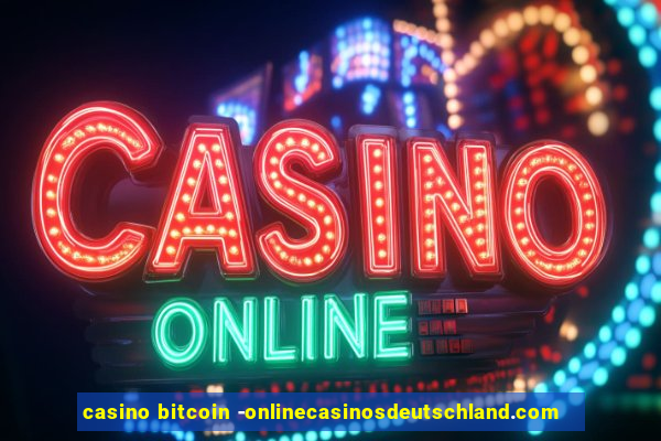 casino bitcoin -onlinecasinosdeutschland.com