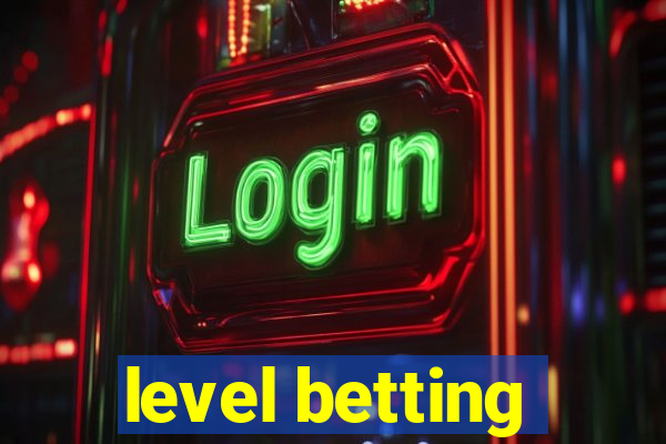 level betting