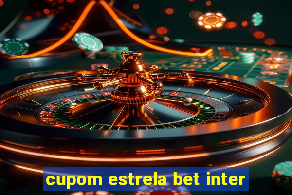 cupom estrela bet inter