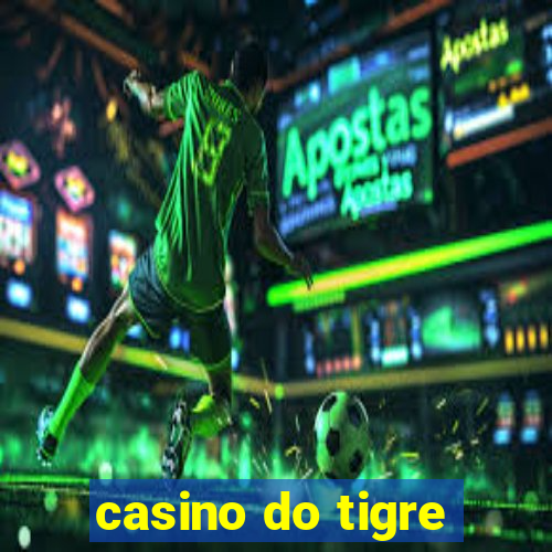 casino do tigre