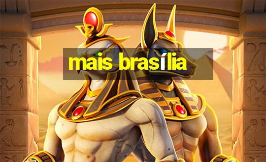 mais brasília