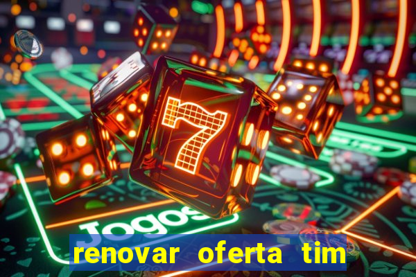 renovar oferta tim beta por sms