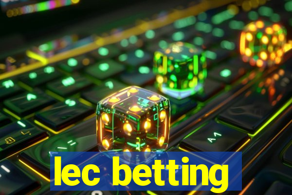 lec betting