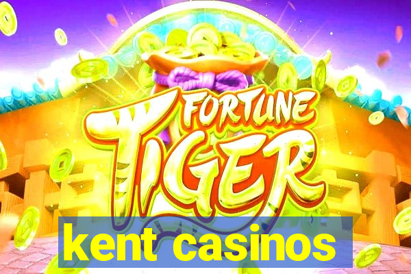 kent casinos