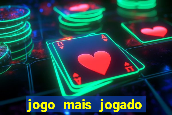 jogo mais jogado do mundo online