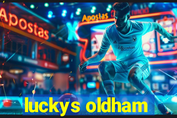 luckys oldham