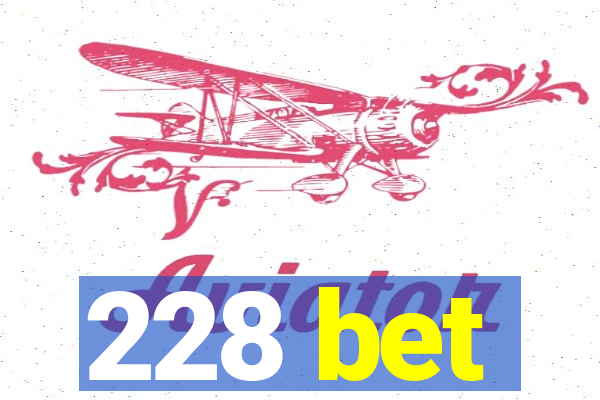 228 bet