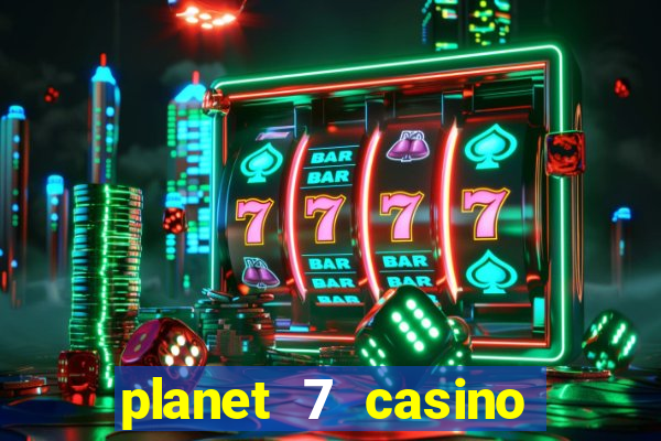 planet 7 casino bonus codes