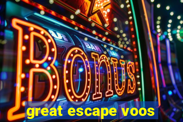 great escape voos