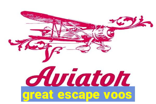 great escape voos