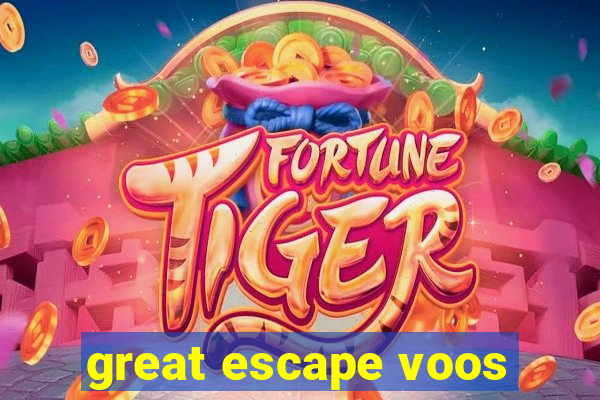 great escape voos