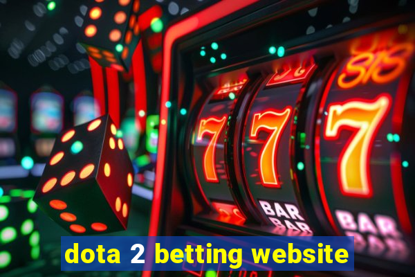 dota 2 betting website