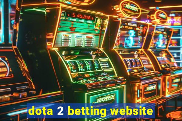 dota 2 betting website