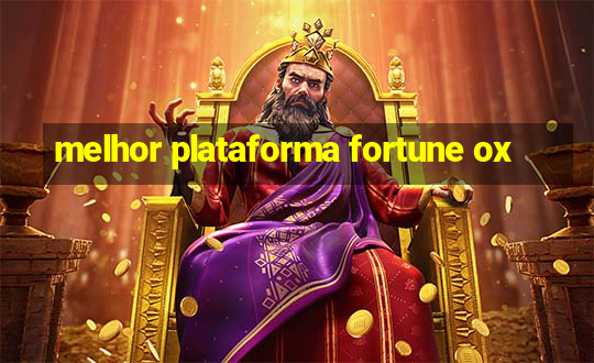 melhor plataforma fortune ox