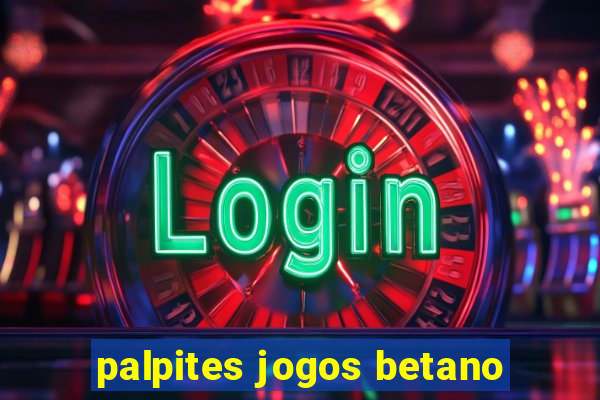 palpites jogos betano