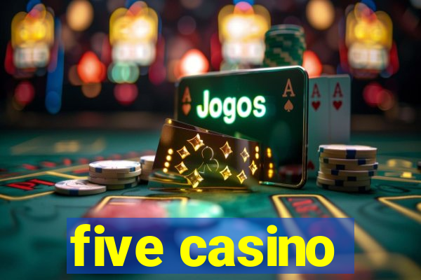 five casino