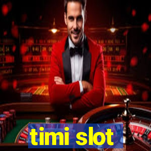 timi slot