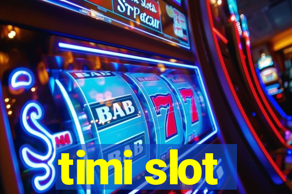 timi slot