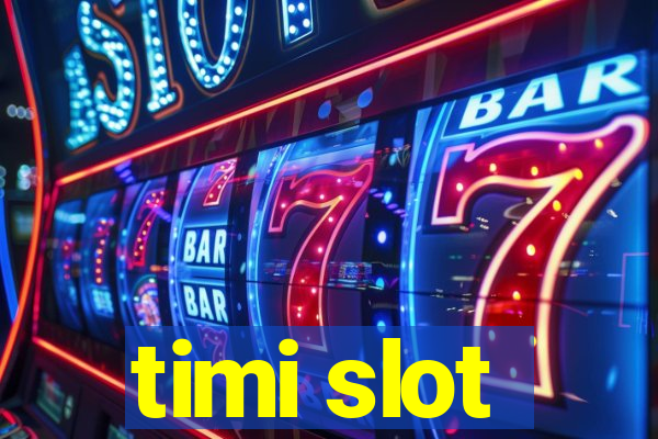 timi slot