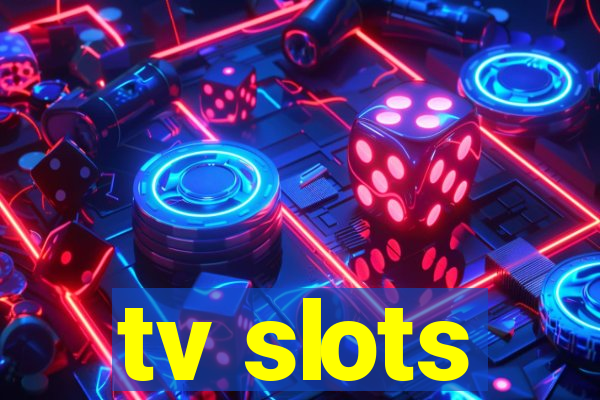 tv slots