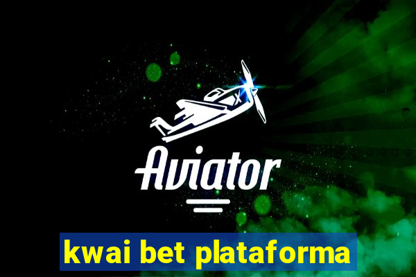 kwai bet plataforma