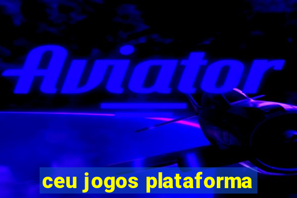 ceu jogos plataforma