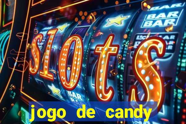 jogo de candy crush saga