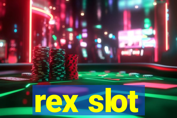 rex slot