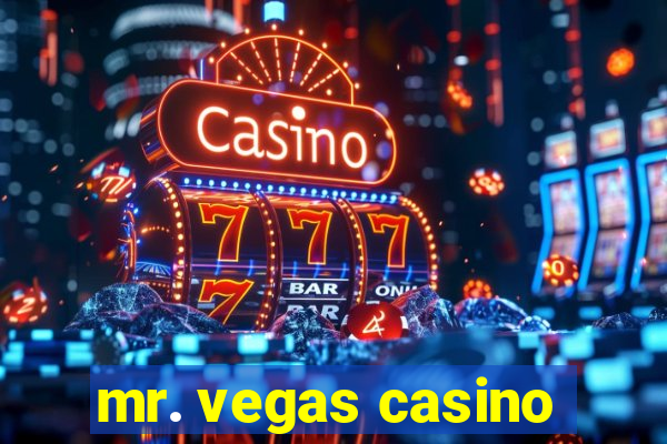 mr. vegas casino