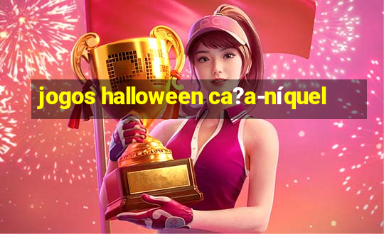 jogos halloween ca?a-níquel