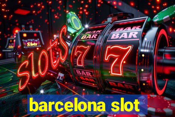 barcelona slot