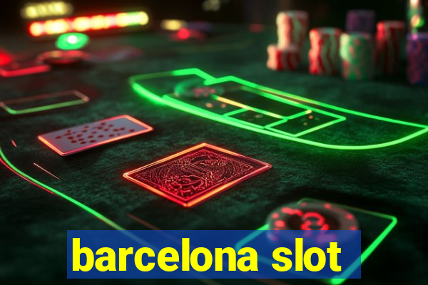 barcelona slot