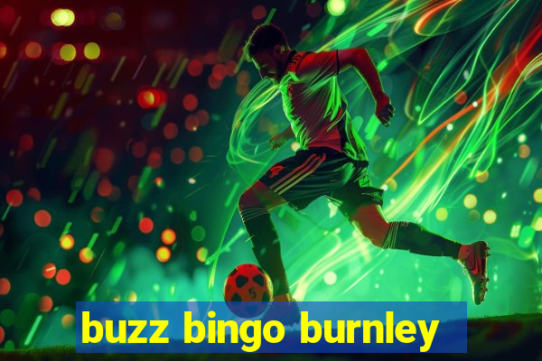 buzz bingo burnley