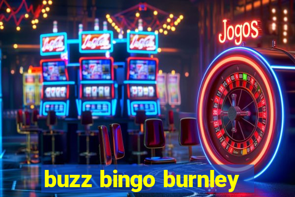 buzz bingo burnley