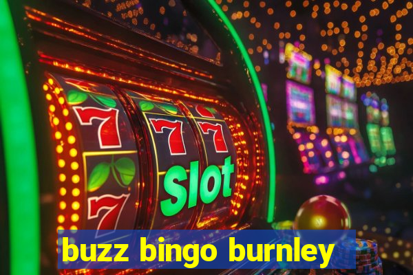 buzz bingo burnley