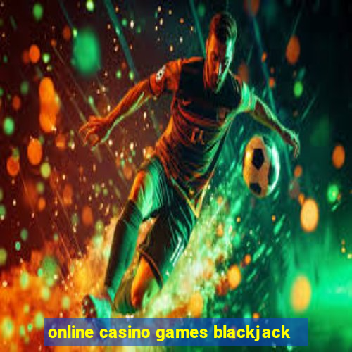 online casino games blackjack