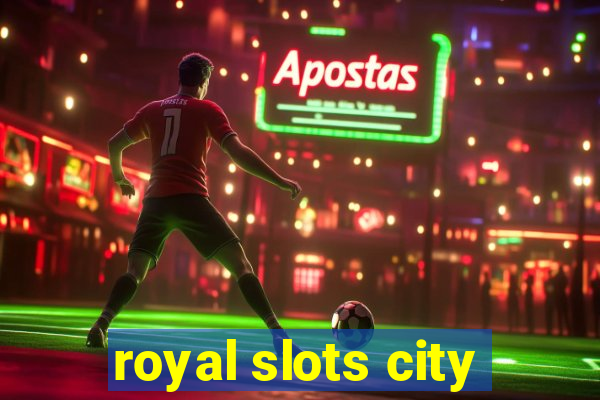 royal slots city