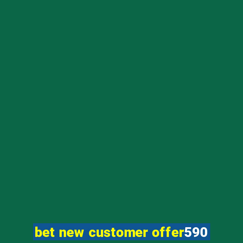 bet new customer offer590