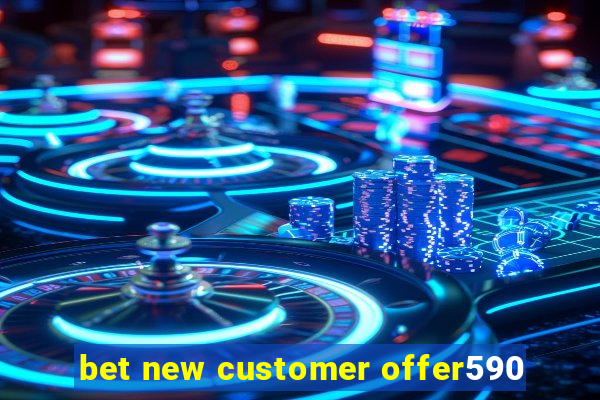 bet new customer offer590