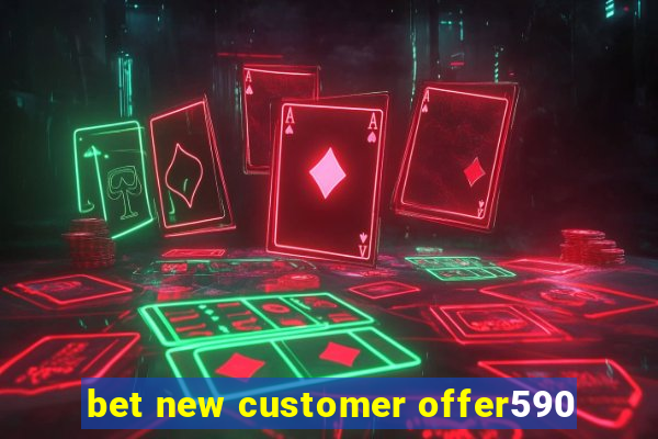 bet new customer offer590