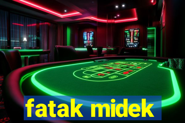 fatak midek