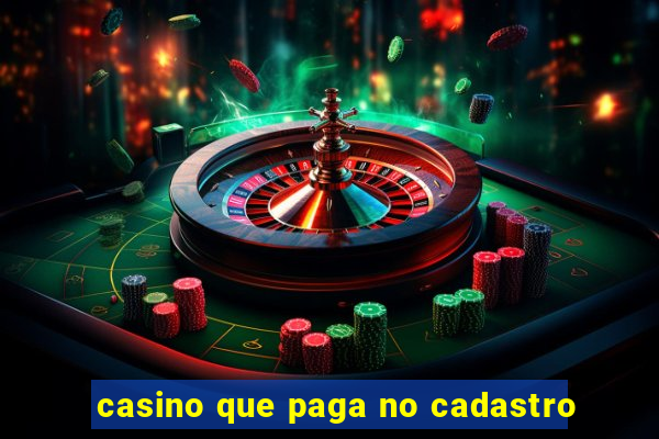 casino que paga no cadastro