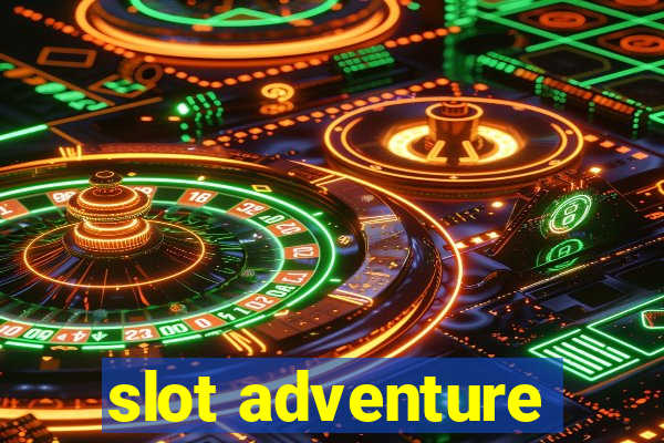 slot adventure