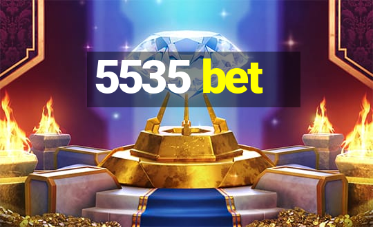 5535 bet